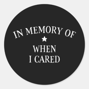 Sticker Rond En Mémoire De Quand J'Ai Pris Soin
