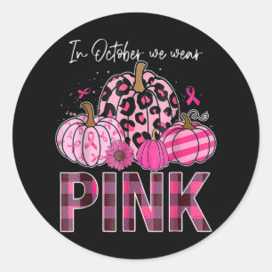 Sticker Rond En Octobre Nous Portons Citrouille Rose Cancer du 