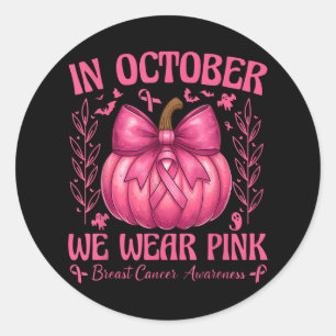 Sticker Rond En Octobre Nous Portons Citrouille Rose Cancer du