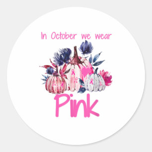 Sticker Rond En Octobre Nous Portons La Cance Citrouille Rose D