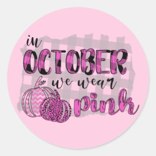 Sticker Rond En Octobre Nous Portons La Sensibilisation Au Canc