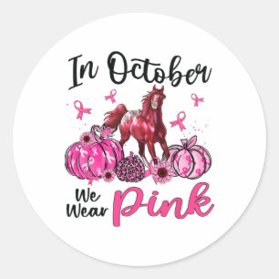 Sticker Rond En Octobre Nous Portons Le Citrouille Cheval Rose 