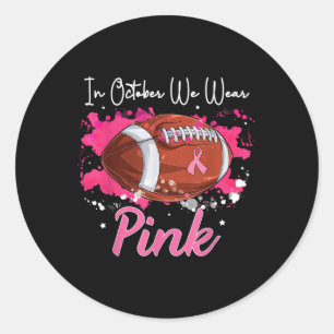 Sticker Rond En Octobre Nous Portons Le Football Rose Cancer Du
