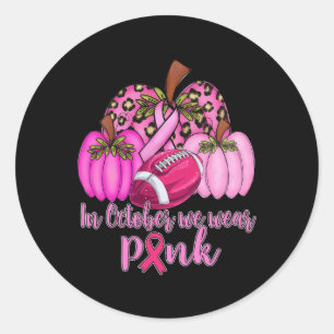 Sticker Rond En Octobre Nous Portons Le Football Rose Citrouill