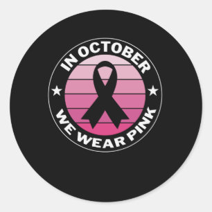 Sticker Rond En Octobre Nous Portons le Rose pour la Sensibilis