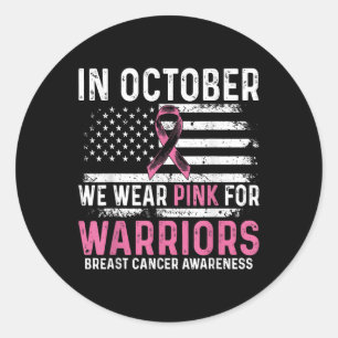 Sticker Rond En Octobre Nous Portons Le Rose Pour Les Guerriers