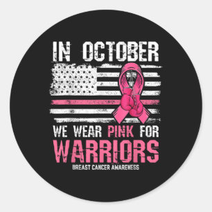 Sticker Rond En Octobre Nous Portons Le Rose Pour Les Guerriers