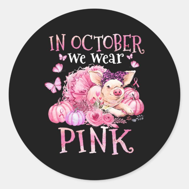 Sticker Rond En Octobre Nous Portons Le Ruban Rose Cochon Cance (Devant)