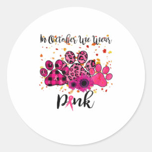 Sticker Rond En Octobre Nous Portons Pink Breast Cancer Sensibi