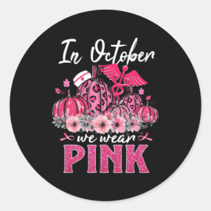 Sticker Rond En Octobre Nous Portons Pink Nurse Life Citrouille