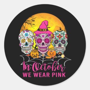 Sticker Rond En Octobre Nous Portons Pink Sugar Skull Cancer Du