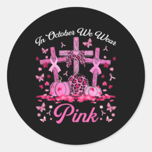 Sticker Rond En Octobre Nous Portons Rose Jésus Croix Cancer du