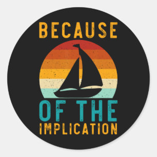 Sticker Rond En raison de l'implication drôle rétro bateau Amou