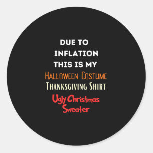 Sticker Rond En raison de l'inflation, voici mon costume drôle