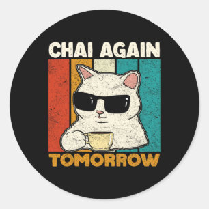 Sticker Rond Encore du Chai Demain Drôle de Chai Amoureux de Th