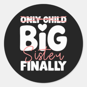 Sticker Rond Enfant Unique à Grande Sœur Enfin pour les Filles