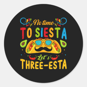 Sticker Rond Enfants 3 Ans Fiesta Mexicaine Pas Le Temps De Sie