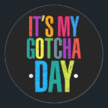 Sticker Rond Enfants Adoption Foster Enfant Hourra Mon Gotcha D<br><div class="desc">Enfants Adoption Foster Enfant Hourra C'Est Mon Jour Gotcha</div>