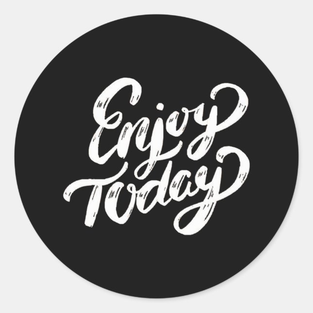 Sticker Rond Enjoy Today - Enjoy Every Moment - Enjoy Life - En (Devant)