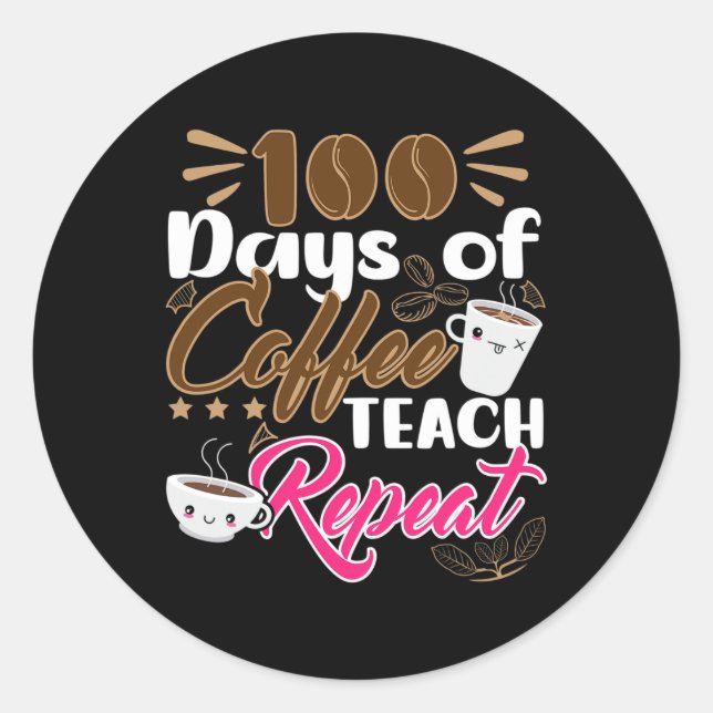 Sticker Rond Enseignant 100 jours de café Teach Repeat (Devant)