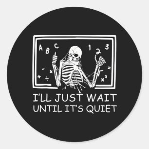 Sticker Rond Enseignant d'Halloween, j'attendrai juste jusqu'à 