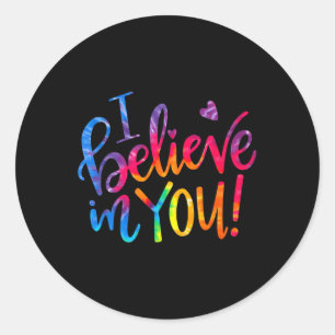 Sticker Rond Enseignant Jour De Test Je Crois En Vous Jour De T