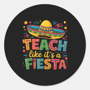 Sticker Rond Enseigner comme un fiesta professeurs sombrero cin