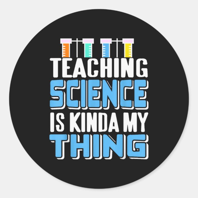 Sticker Rond Enseigner les sciences est définitivement ma chose (Devant)
