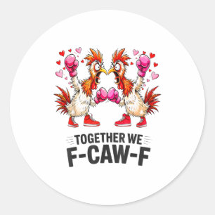 Sticker Rond Ensemble nous F-caw-f Mème de poulet drôle Saint-V
