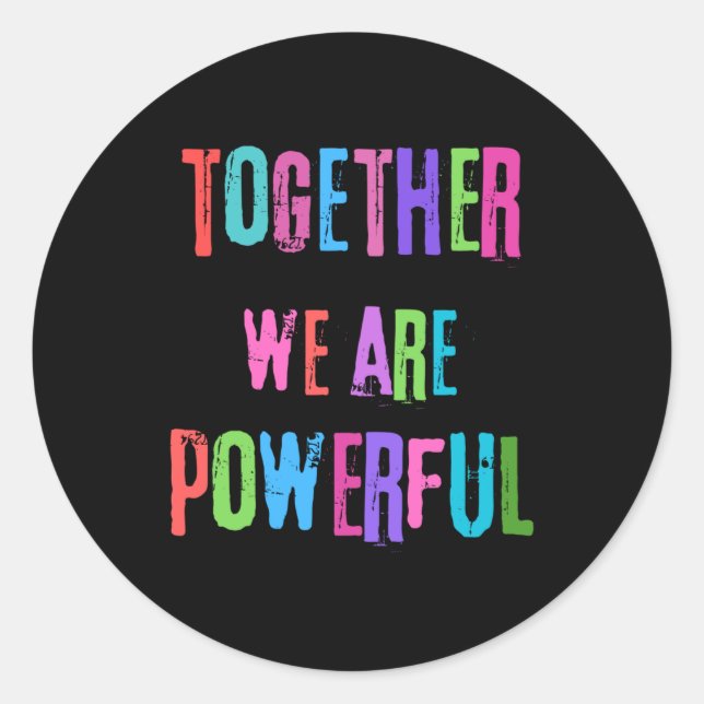 Sticker Rond Ensemble, Nous Sommes Puissants (Devant)