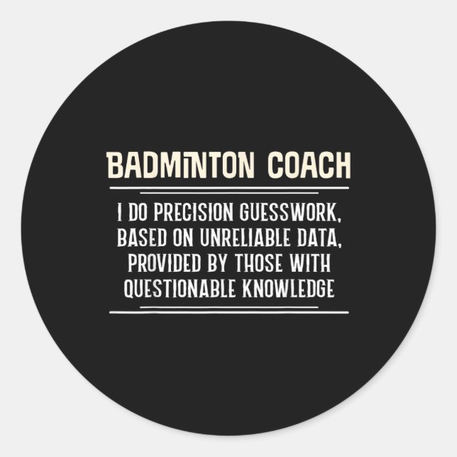 Sticker Rond Entraîneur de badminton drôle graphique - Je fais  (Devant)