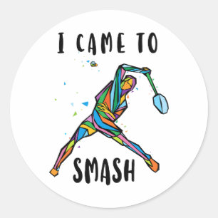 Sticker Rond Entraîneur de badminton Je suis venu écraser Joueu