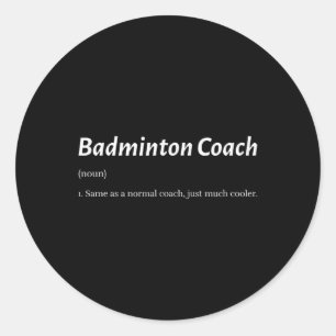 Sticker Rond Entraîneur Drôle De Badminton Comme Entraîneur Rég