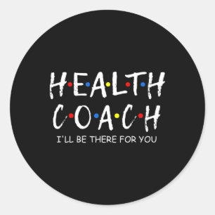 Sticker Rond Entraîneur en santé Je serai là pour vous santé me