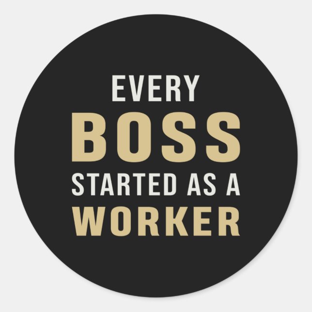 Sticker Rond Entrepreneur Chaque Boss A Commencé Comme PDG Trav (Devant)