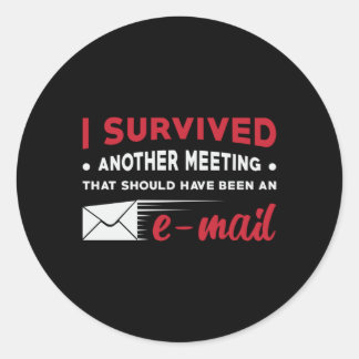 Sticker Rond Entrepreneur I Survived Another Meeting e-mail CEO