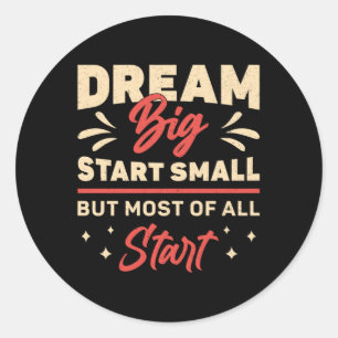 Sticker Rond Entreprise Propriétaire Dream Big Start Small CEO
