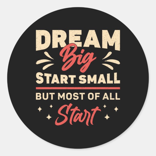 Sticker Rond Entreprise Propriétaire Dream Big Start Small CEO  (Devant)