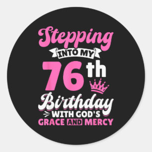 Sticker Rond Entrer dans mon 76e anniversaire avec la grâce de 
