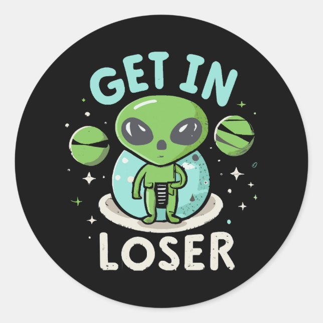 Sticker Rond Entrez loser extraterrestre UFO drôle (Devant)
