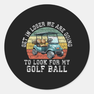 Sticker Rond Entrez loser, nous allons chercher ma balle de gol