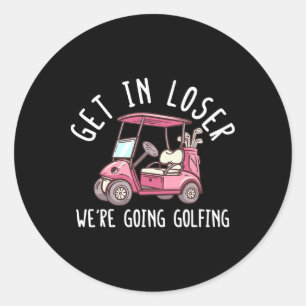 Sticker Rond Entrez loser nous allons jouer au golf Joueur de g
