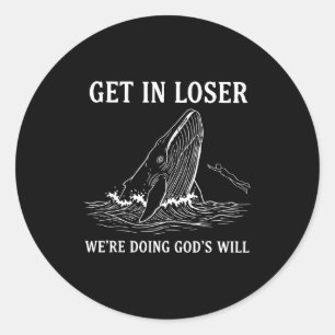 Sticker Rond Entrez loser nous faisons la volonté de Dieu drôle