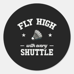 Sticker Rond Envolez-vous avec chaque volant de badminton