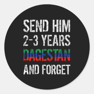 Sticker Rond Envoyez-le 2-3 ans au Daghestan et oubliez la lutt