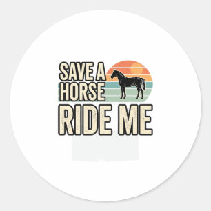 Sticker Rond Épargnez un cheval, montez-moi, design de chemise