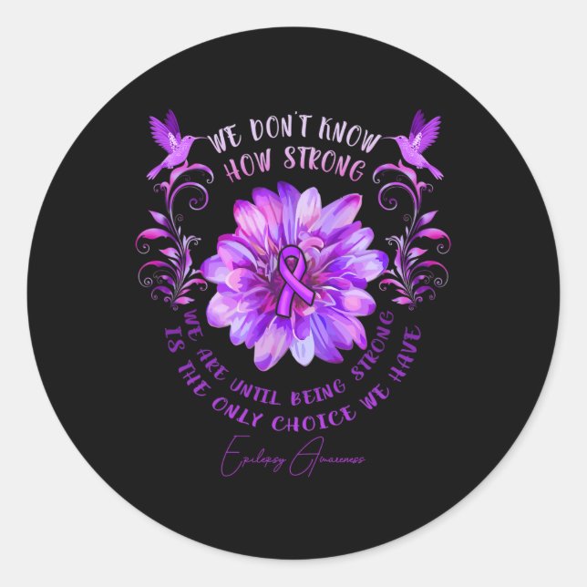 Sticker Rond Epilepsy Awareness Flower We Don't Know How Strong (Devant)