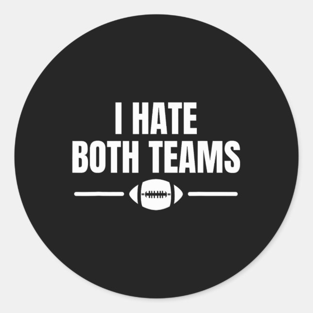 Sticker Rond Équipe de football américain de Funny I Hate Both (Devant)