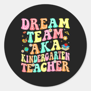 Sticker Rond Équipe de rêve aka enseignante de maternelle rentr