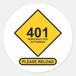 Sticker Rond Erreur 401 : Démocratie non autorisée